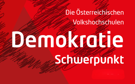 vor rotem Hintergrund der Text: Die Österreichischen Volkshochschulen Demokratie Schwerpunkt
